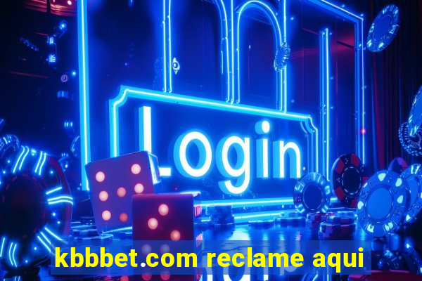 kbbbet.com reclame aqui